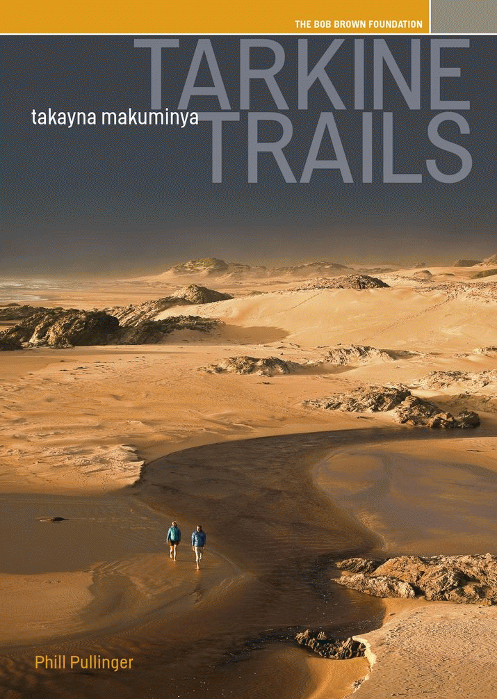 TONIGHT: BOB BROWN FOUNDATION LAUNCHES NEW TARKINE GUIDE-BOOK 7 TONIGHT: BOB BROWN FOUNDATION LAUNCHES NEW TARKINE GUIDE-BOOK 4