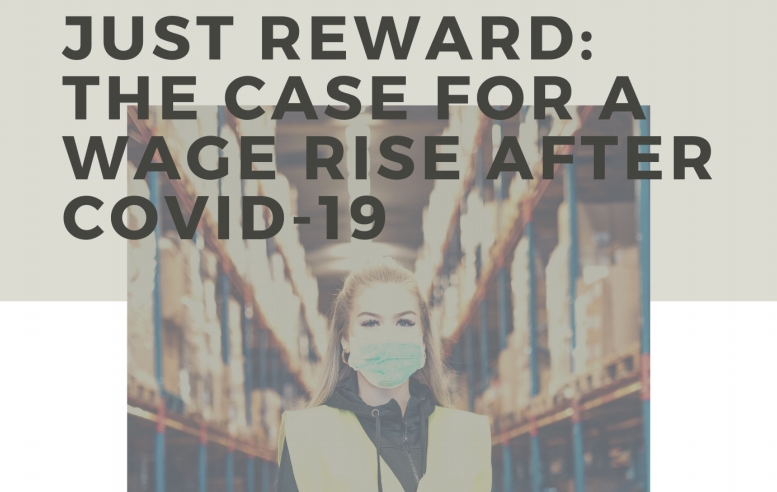 Just Reward: the Case for a Wage Rise after COVID-19 5