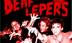 1980s Punk Band Deaf Lepers Returns in January 9