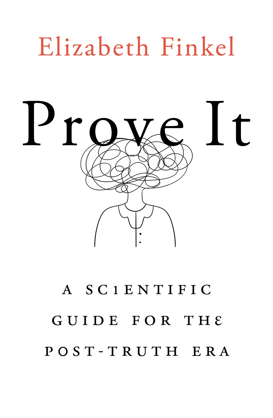Prove It – A Scientific Guide for the Post-Truth Era 5